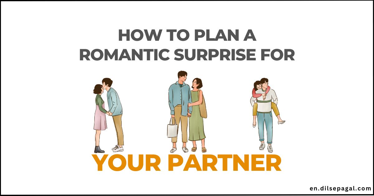 Plan a Romantic Surprise for Your Partner